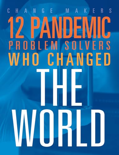 12 Pandemic Problem Solvers Who Changed the World [Paperback]