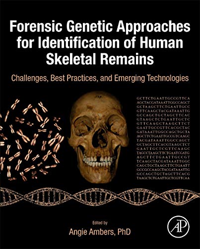 Forensic Genetic Approaches for Identification of Human Skeletal Remains: Challe [Hardcover]