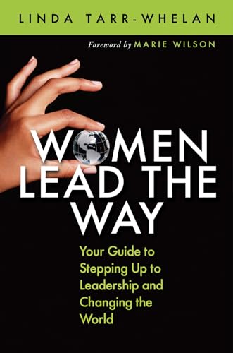 Women Lead the Way: Your Guide to Stepping Up to Leadership and Changing the Wor [Paperback]