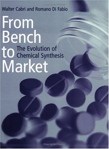 From Bench to Market The Evolution of Chemical Synthesis [Paperback]