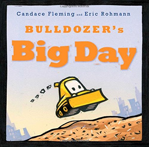 Bulldozer's Big Day [Hardcover]