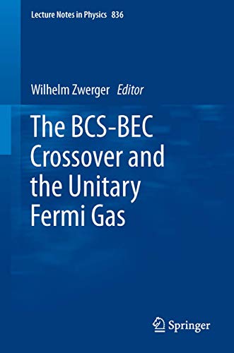 The BCS-BEC Crossover and the Unitary Fermi Gas [Paperback]