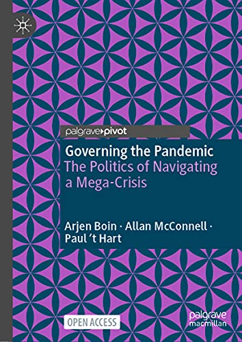 Governing the Pandemic: The Politics of Navigating a Mega-Crisis [Hardcover]