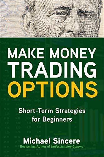 Make Money Trading Options: Short-Term Strategies for Beginners [Paperback]