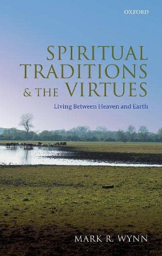 Spiritual Traditions and the Virtues: Living