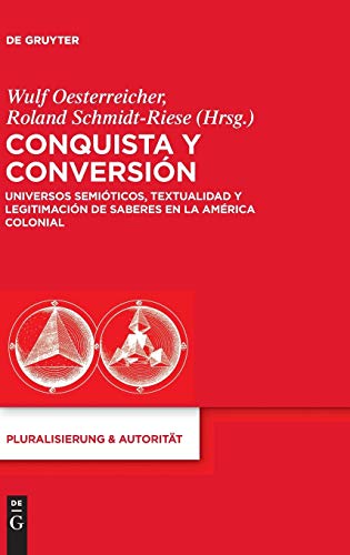 Conquista y Conversin  Universos Semiticos, Textualidad y Legitimacin de Sab [Hardcover]