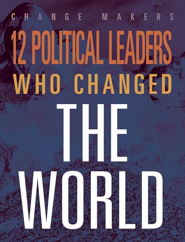 12 Political Leaders Who Changed the Wor [Paperback]