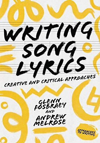 Writing Song Lyrics: A Creative and Critical Approach [Hardcover]