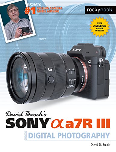 David Busch's Sony Alpha a7R III Guide to Digital Photography [Paperback]