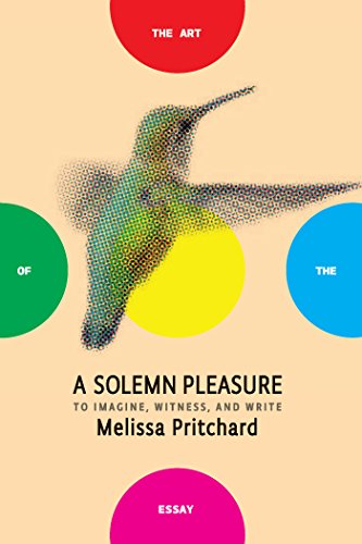 A Solemn Pleasure: To Imagine, Witness, and W