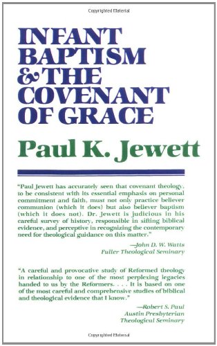 Infant Baptism And The Covenant Of Grace [Paperback]