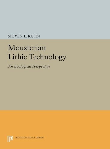 Mousterian Lithic Technology An Ecological Perspective [Paperback]