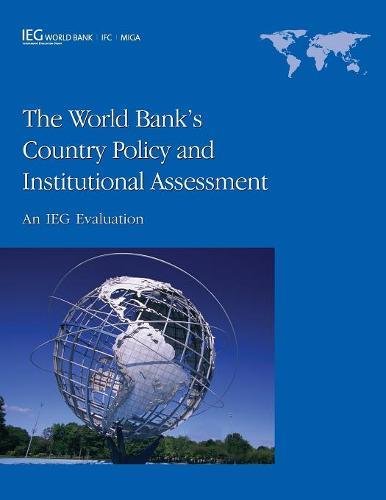 The World Bank's Country Policy and Institutional Assessment An IEG Evaluation [Paperback]