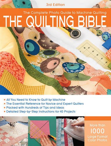 The Quilting Bible, 3rd Edition: The Complete