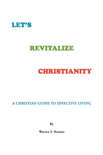 Let's Revitalize Christianity  A Christian Guide to Effective Living [Hardcover]