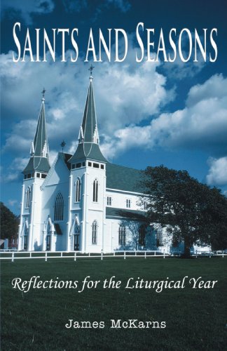 Saints And Seasons Reflections For The Liturgical Year [Paperback]