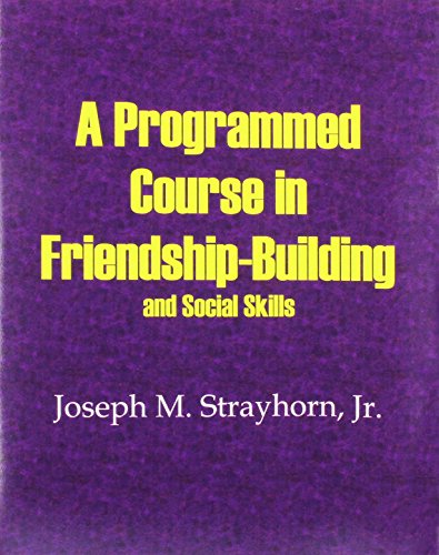 A Programmed Course In Friendship-Building And Social Skills [Paperback]