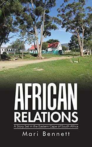 African Relations A Story Set In The Eastern Cape Of South Africa [Paperback]