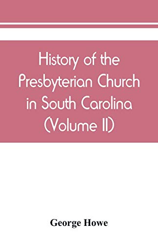 History of the Presbyterian Church in South Carolina (Volume II) [Paperback]