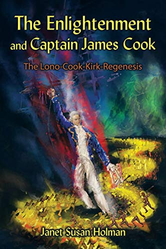 The Enlightenment And Captain James Cook The Lono-Cook-Kirk-Regenesis [Paperback]