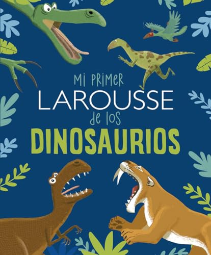 Mi primer Larousse de los dinosaurios [Paperback]