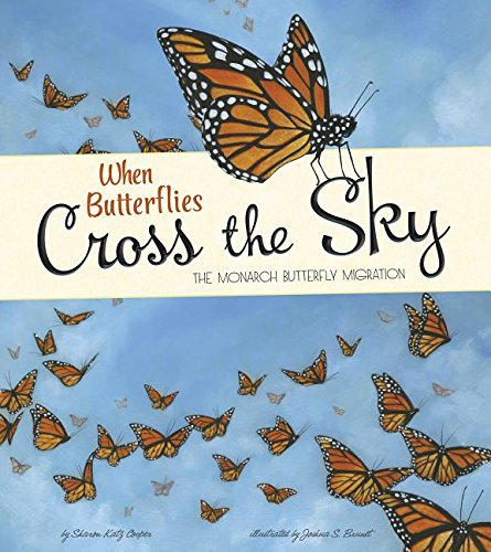 When Butterflies Cross the Sky: The Monarch Butterfly Migration [Paperback]