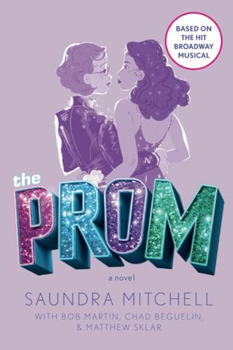 The Prom: A Novel Based on the Hit Broadway Musical [Paperback]