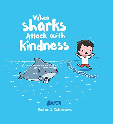 When Sharks Attack With Kindness [Hardcover]