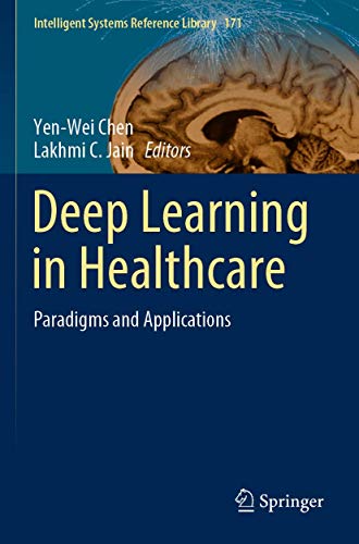 Deep Learning in Healthcare: Paradigms and Applications [Paperback]