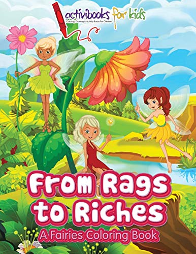 From Rags to Riches  A Fairies Coloring Book [Paperback]