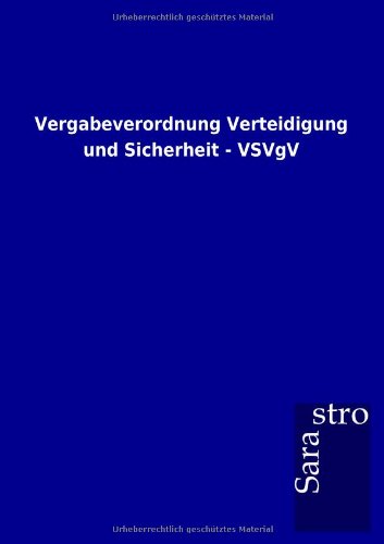 Vergabeverordnung Verteidigung und Sicherheit - Vsvgv [Paperback]