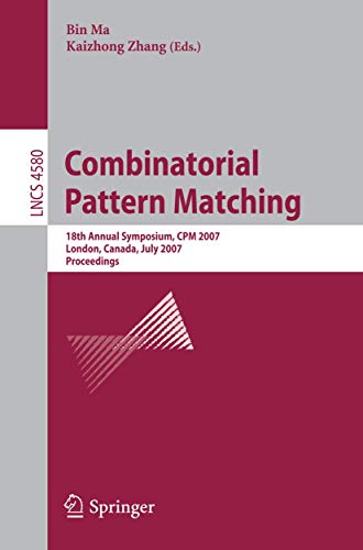 Combinatorial Pattern Matching 18th Annual Symposium, CPM 2007, London, Canada, [Paperback]