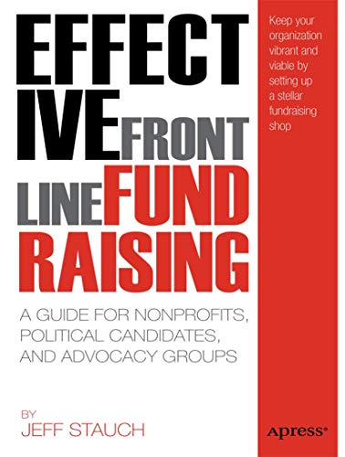 Effective Frontline Fundraising: A Guide for Nonprofits, Political Candidates, a [Paperback]