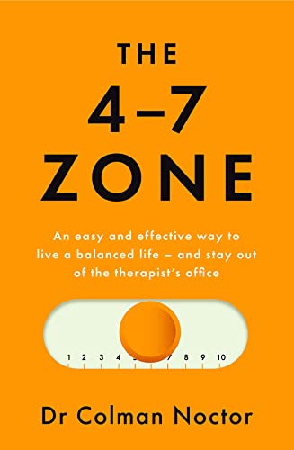 The 4-7 Zone: An easy and effective way to live a balanced life  and stay out o [Paperback]