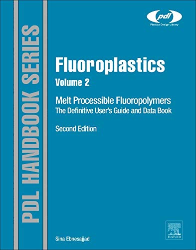 Fluoroplastics, Volume 2 Melt Processible Fluoropolymers - The Definitive User' [Hardcover]