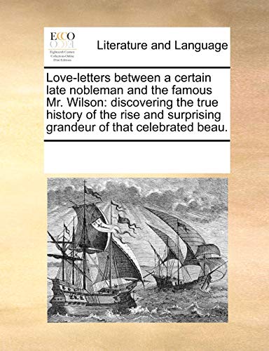 Love-Letters Between a Certain Late Nobleman and the Famous Mr Wilson  Discover [Paperback]