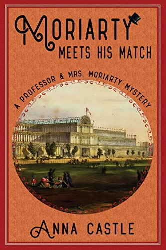 Moriarty Meets His Match A Professor & Mrs. Moriarty Mystery (the Professor & M [Paperback]