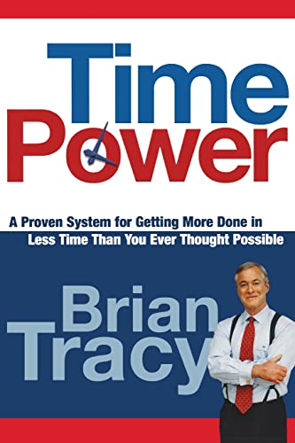 Time Poer A Proven System for Getting More Done in Less Time Than You Ever Tho [Paperback]