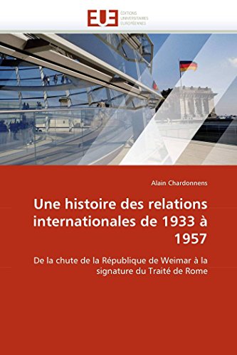 Une Histoire Des Relations Internationales De 1933  1957 De La Chute De La Rp [Paperback]