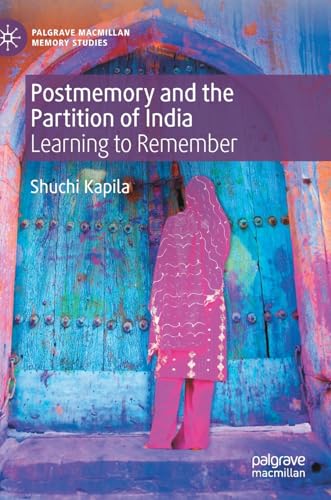 Postmemory and the Partition of India Learning to Remember [Hardcover]