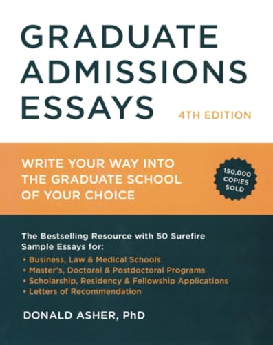 Graduate Admissions Essays, Fourth Edition: Write Your Way into the Graduate Sch [Paperback]