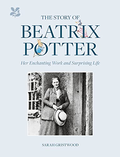 The Story of Beatrix Potter: Her Enchanting Work and Surprising Life [Hardcover]