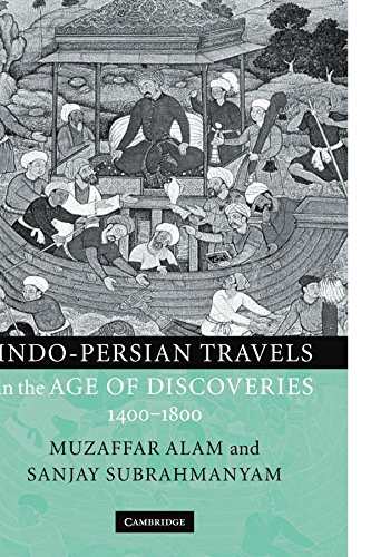 Indo-Persian Travels in the Age of Discoveries, 1400}}}1800 [Paperback]