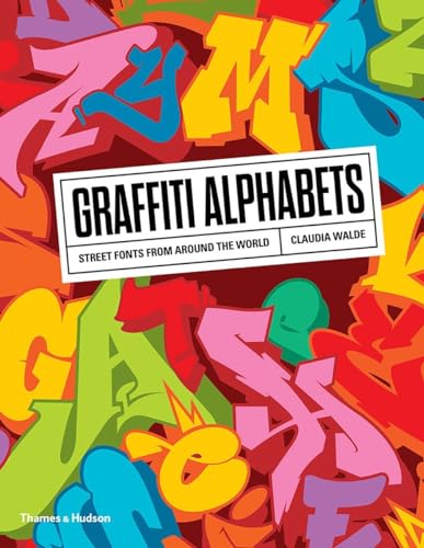 Graffiti Alphabets: Street Fonts from Around the World [Paperback]