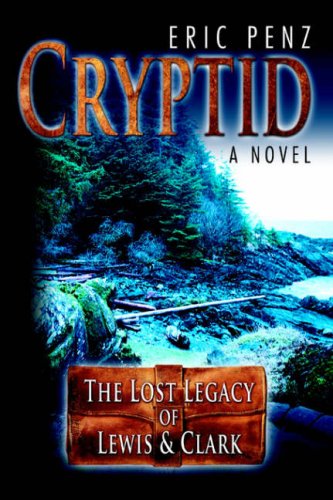 Cryptid The Lost Legacy Of Leis & Clark [Hardcover]