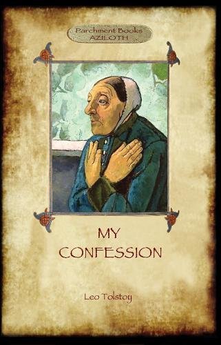 A Confession (aziloth Books) Leo Tolstoy And The Meaning Of Life [Paperback]