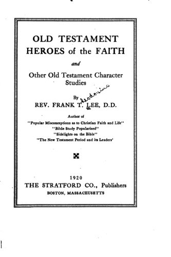 Old Testament Heroes Of The Faith, And Other Old Testament Character Studies [Paperback]