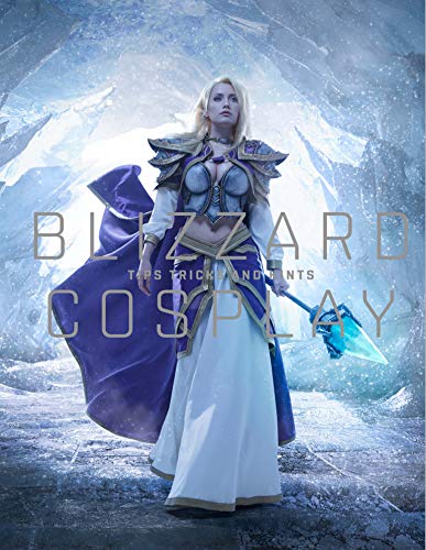 Blizzard Cosplay: Tips, Tricks and Hints [Hardcover]