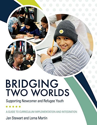 Bridging To Worlds  Supporting Necomer and Refugee Youth [Paperback]