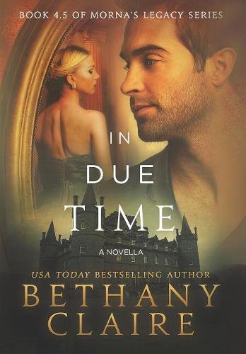 In Due Time A Scottish, Time Travel Romance (morna's Legacy) [Hardcover]